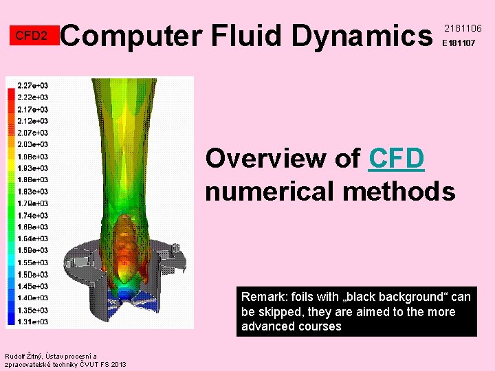 CFD 2 Computer Fluid Dynamics 2181106 E 181107 Overview of CFD numerical methods Remark: