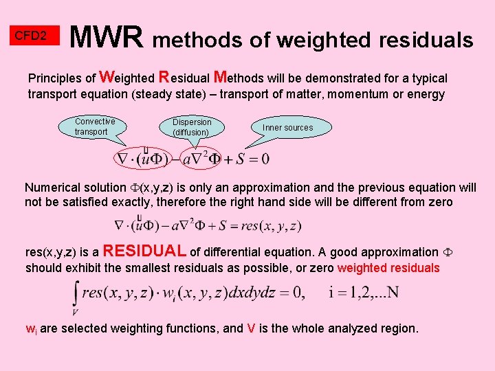 CFD 2 MWR methods of weighted residuals Principles of Weighted Residual Methods will be