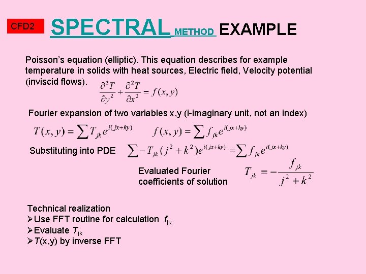 CFD 2 SPECTRAL METHOD EXAMPLE Poisson’s equation (elliptic). This equation describes for example temperature
