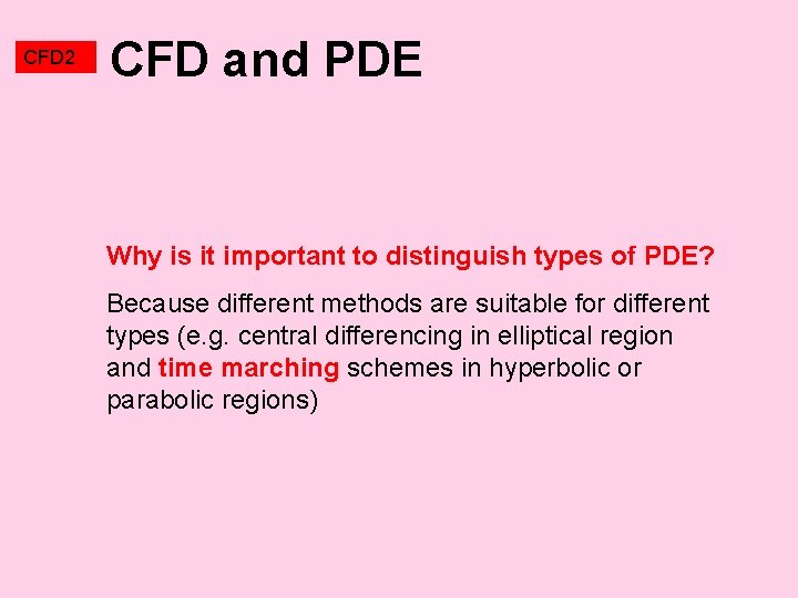 CFD 2 CFD and PDE Why is it important to distinguish types of PDE?