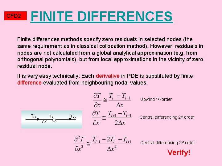 CFD 2 FINITE DIFFERENCES Finite differences methods specify zero residuals in selected nodes (the