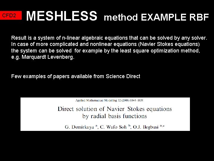 CFD 2 MESHLESS method EXAMPLE RBF Result is a system of n-linear algebraic equations
