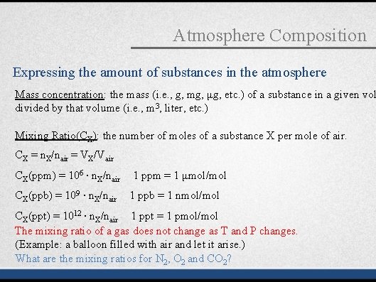 Atmosphere Composition Expressing the amount of substances in the atmosphere Mass concentration: the mass