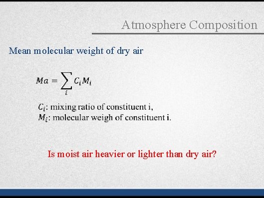 Atmosphere Composition Mean molecular weight of dry air Is moist air heavier or lighter