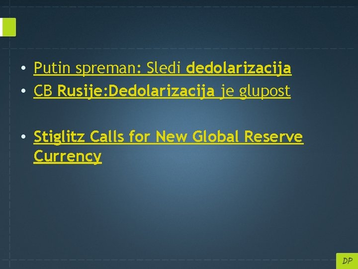  • Putin spreman: Sledi dedolarizacija • CB Rusije: Dedolarizacija je glupost • Stiglitz