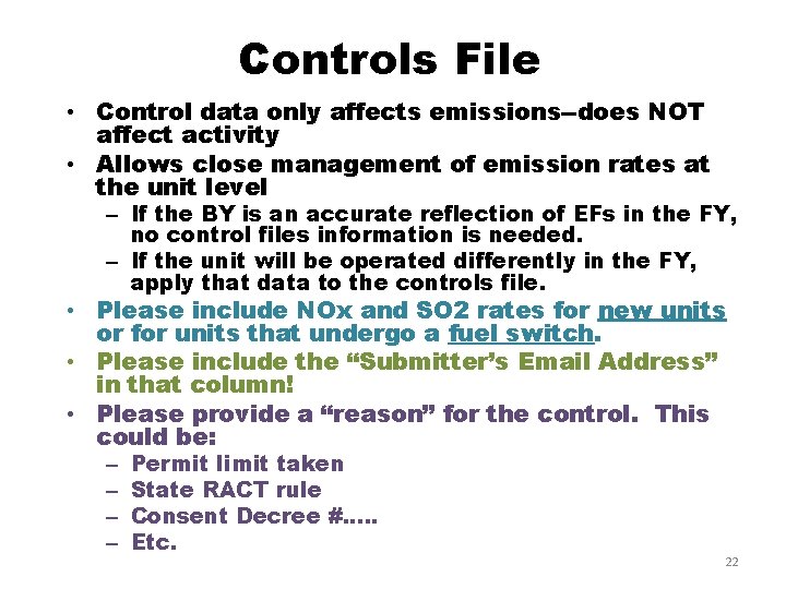 Controls File • Control data only affects emissions--does NOT affect activity • Allows close