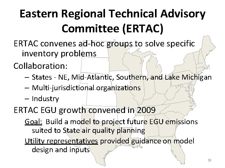 Eastern Regional Technical Advisory Committee (ERTAC) ERTAC convenes ad-hoc groups to solve specific inventory