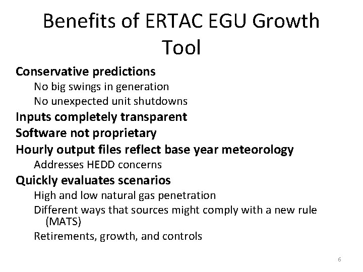 Benefits of ERTAC EGU Growth Tool Conservative predictions No big swings in generation No