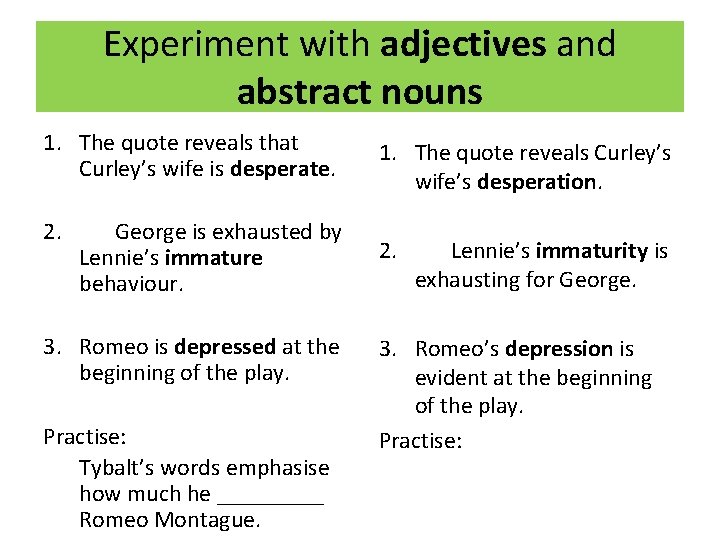 Experiment with adjectives and abstract nouns 1. The quote reveals that Curley’s wife is