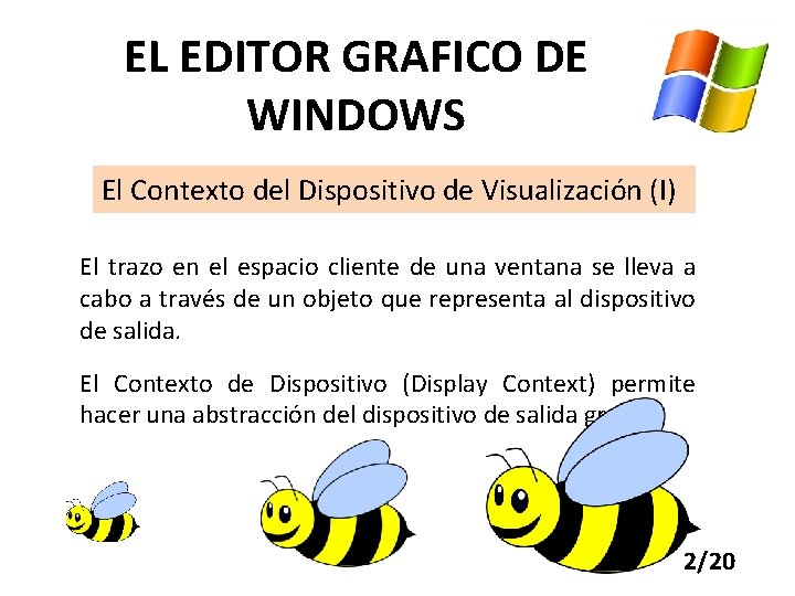 EL EDITOR GRAFICO DE WINDOWS El Contexto del Dispositivo de Visualización (I) El trazo