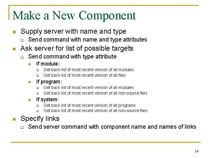 Make a New Component n Supply server with name and type q n Send