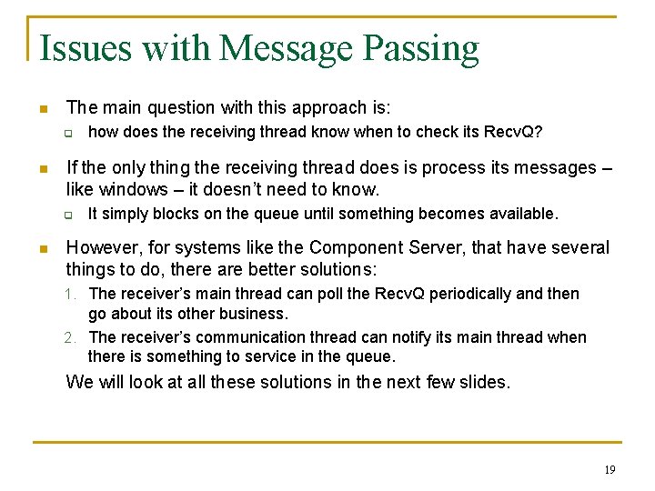 Issues with Message Passing n The main question with this approach is: q n