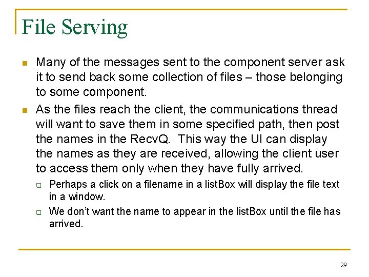 File Serving n n Many of the messages sent to the component server ask