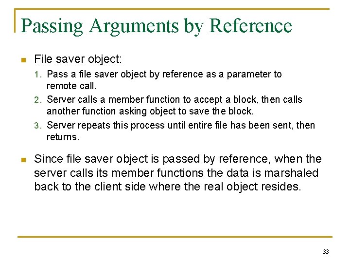 Passing Arguments by Reference n File saver object: 1. Pass a file saver object
