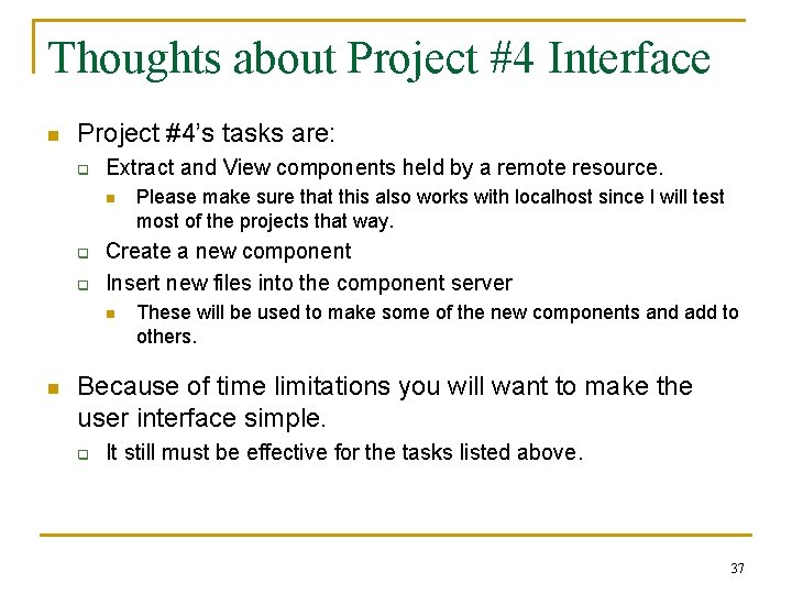 Thoughts about Project #4 Interface n Project #4’s tasks are: q Extract and View