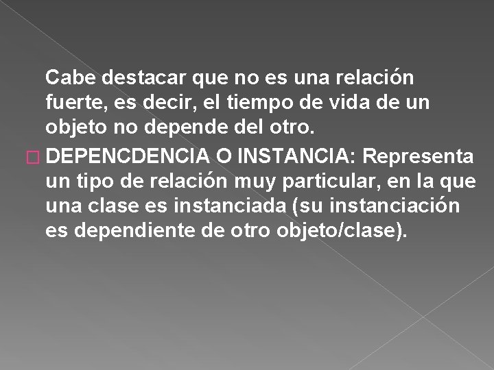 Cabe destacar que no es una relación fuerte, es decir, el tiempo de vida