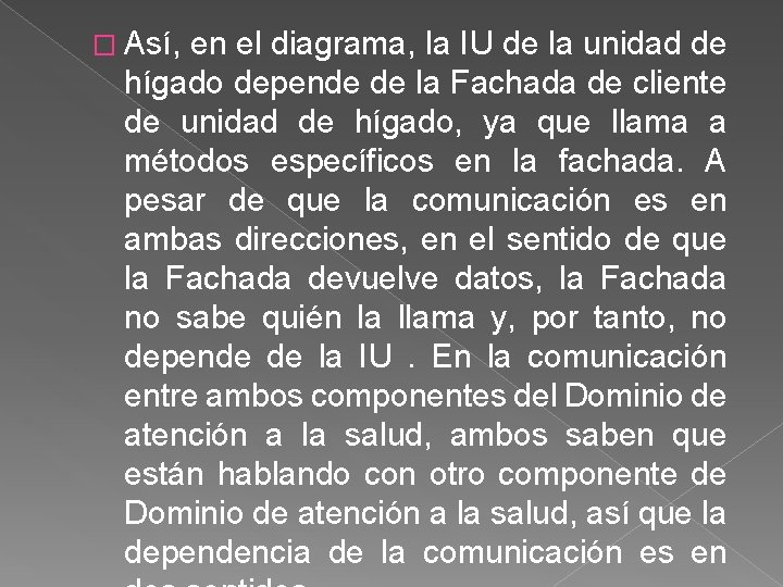 � Así, en el diagrama, la IU de la unidad de hígado depende de