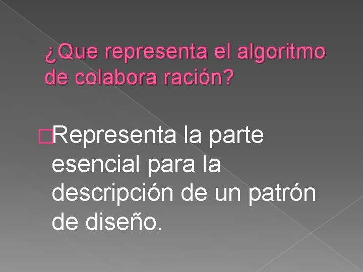 ¿Que representa el algoritmo de colabora ración? �Representa la parte esencial para la descripción