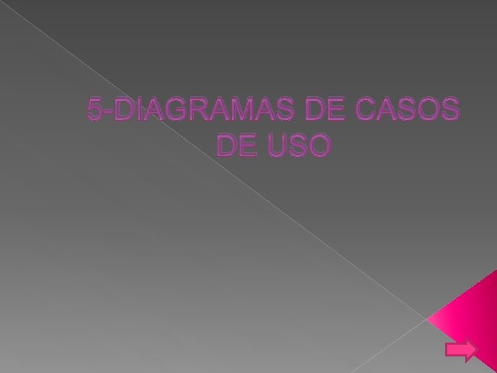 5 -DIAGRAMAS DE CASOS DE USO 