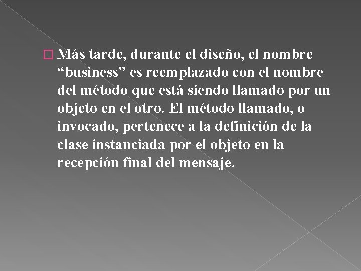 � Más tarde, durante el diseño, el nombre “business” es reemplazado con el nombre