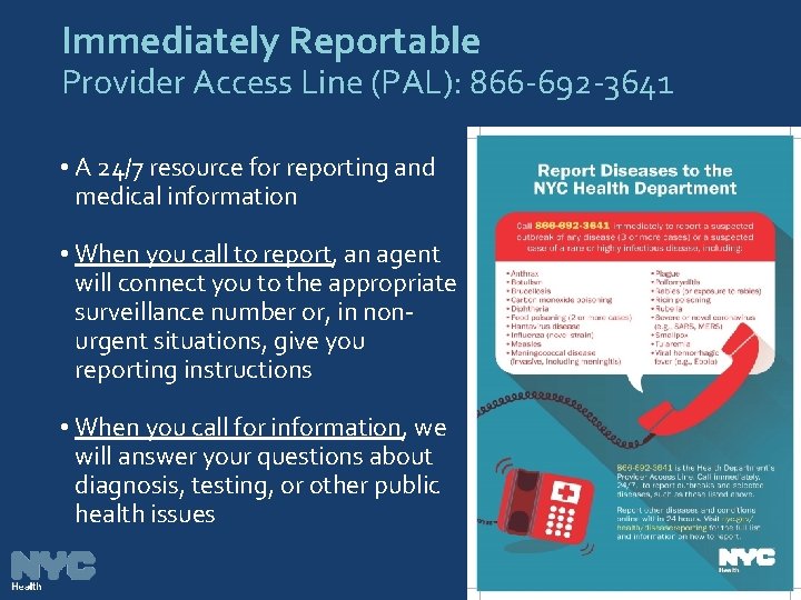 Immediately Reportable Provider Access Line (PAL): 866 -692 -3641 • A 24/7 resource for