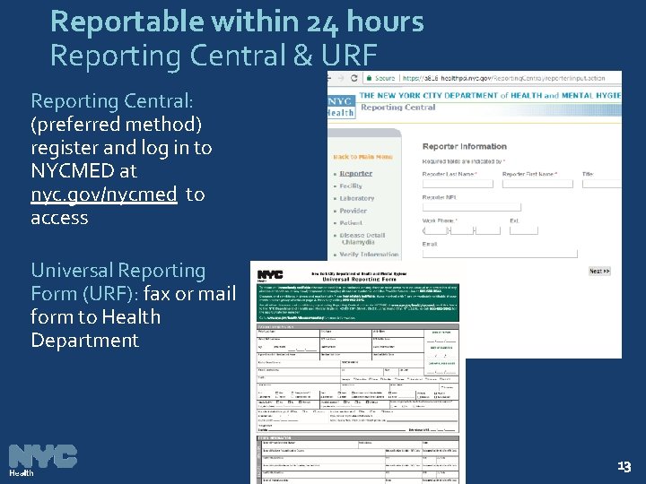 Reportable within 24 hours Reporting Central & URF Reporting Central: (preferred method) register and
