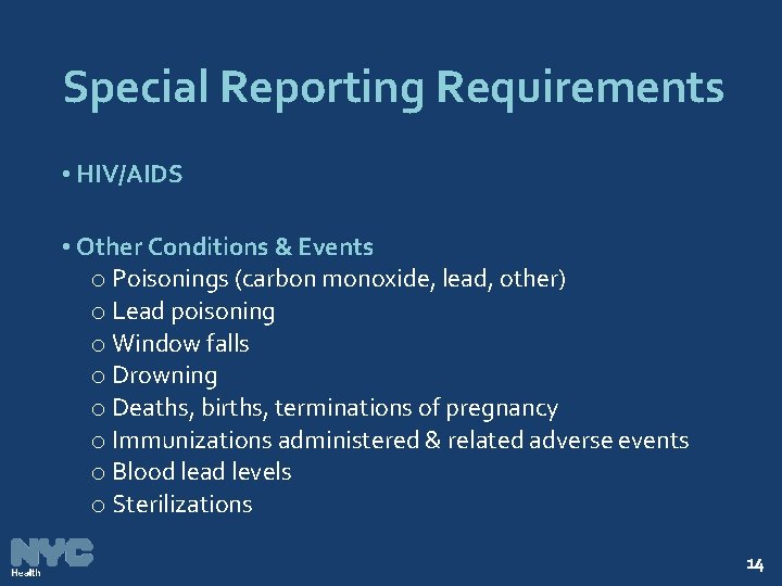 Special Reporting Requirements • HIV/AIDS • Other Conditions & Events o Poisonings (carbon monoxide,