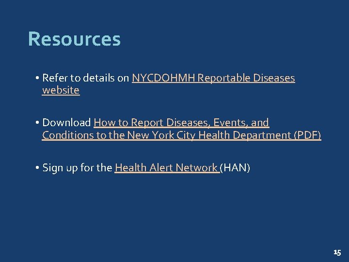 Resources • Refer to details on NYCDOHMH Reportable Diseases website • Download How to