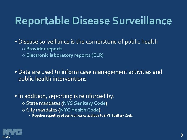 Reportable Disease Surveillance • Disease surveillance is the cornerstone of public health o Provider