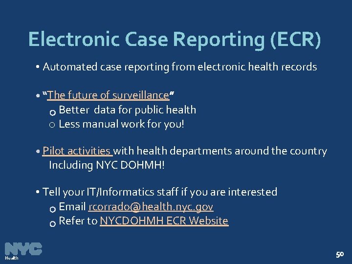 Electronic Case Reporting (ECR) • Automated case reporting from electronic health records The future