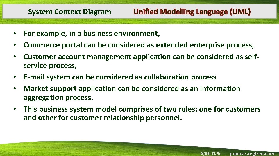 System Context Diagram Unified Modelling Language (UML) • For example, in a business environment,