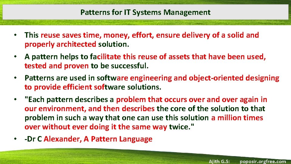 Patterns for IT Systems Management • This reuse saves time, money, effort, ensure delivery