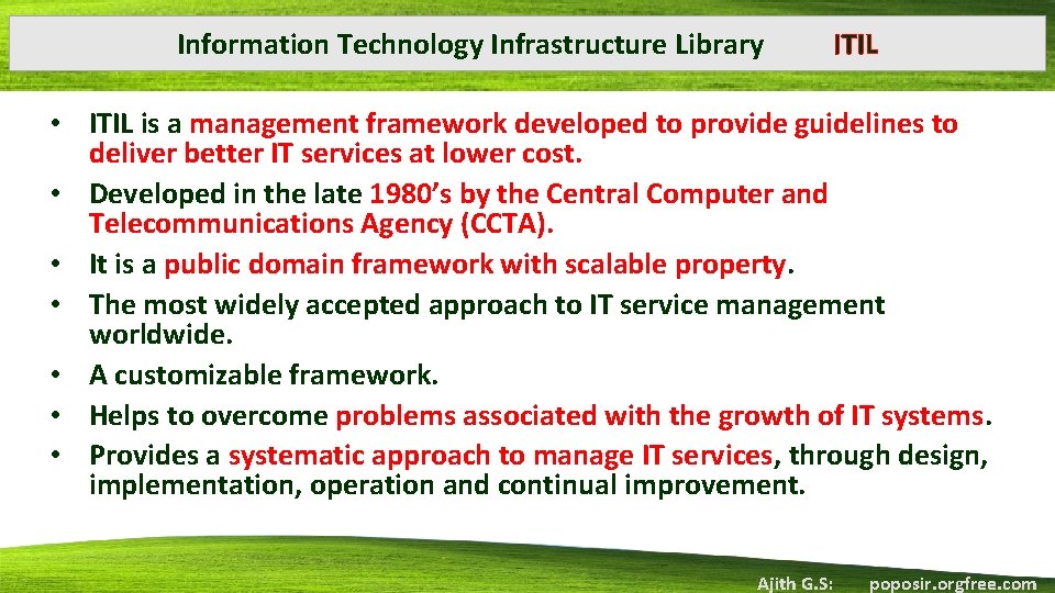 Information Technology Infrastructure Library ITIL • ITIL is a management framework developed to provide