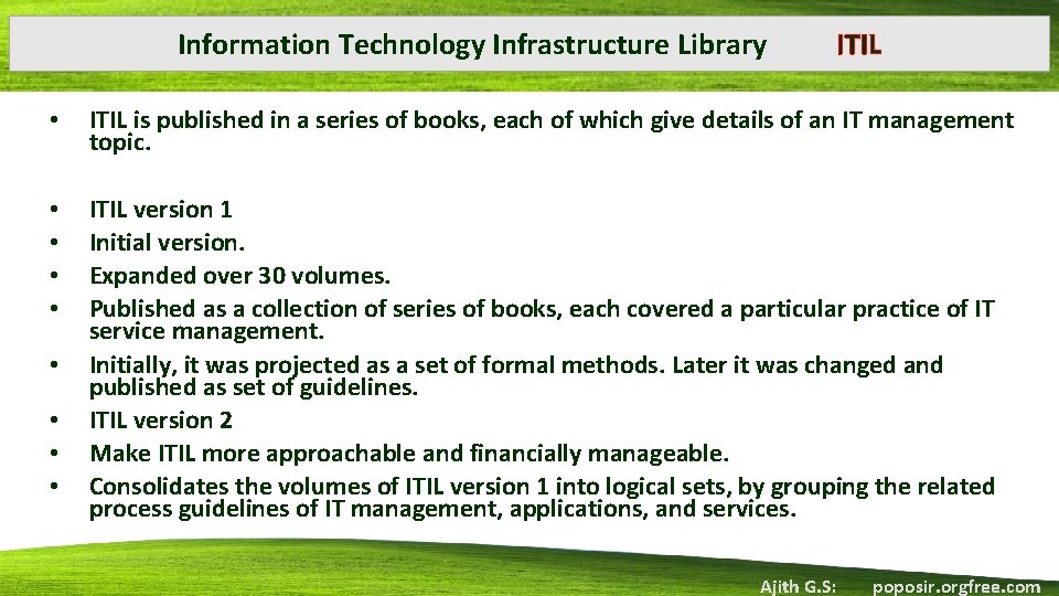 Information Technology Infrastructure Library ITIL • ITIL is published in a series of books,