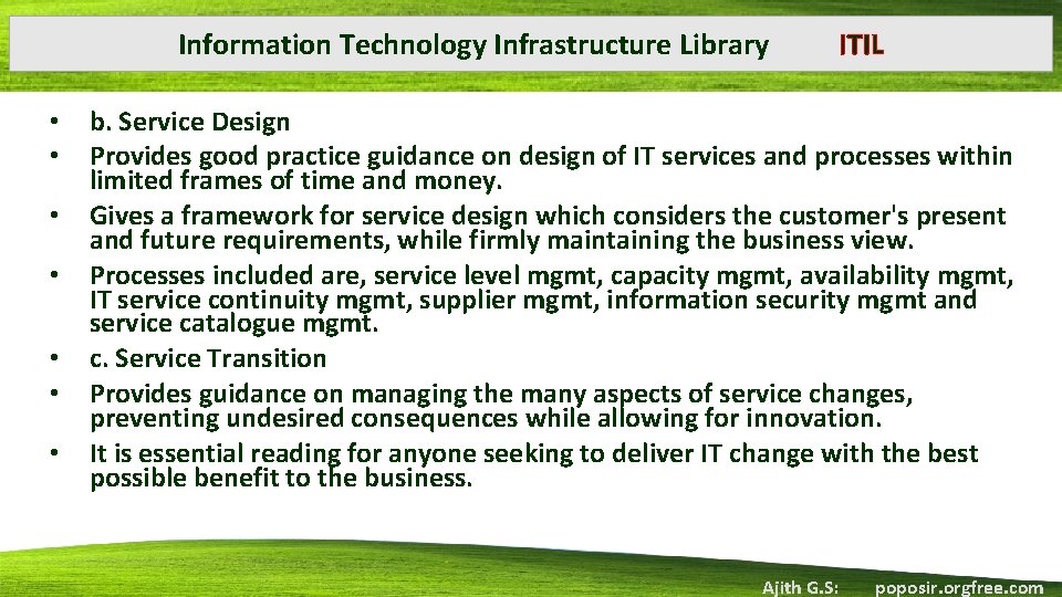 Information Technology Infrastructure Library • • ITIL b. Service Design Provides good practice guidance