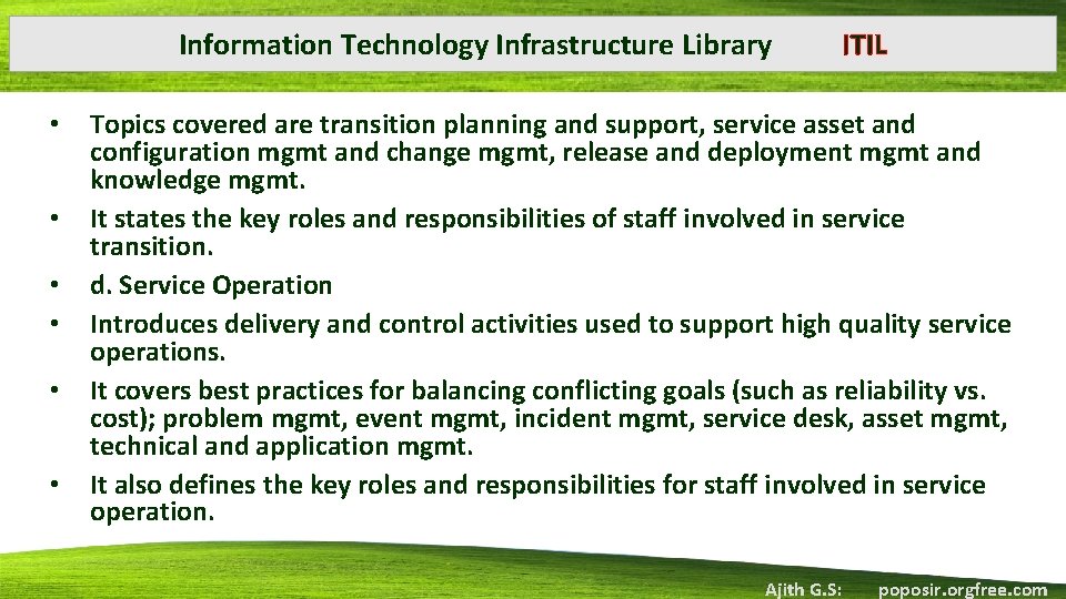 Information Technology Infrastructure Library • • • ITIL Topics covered are transition planning and