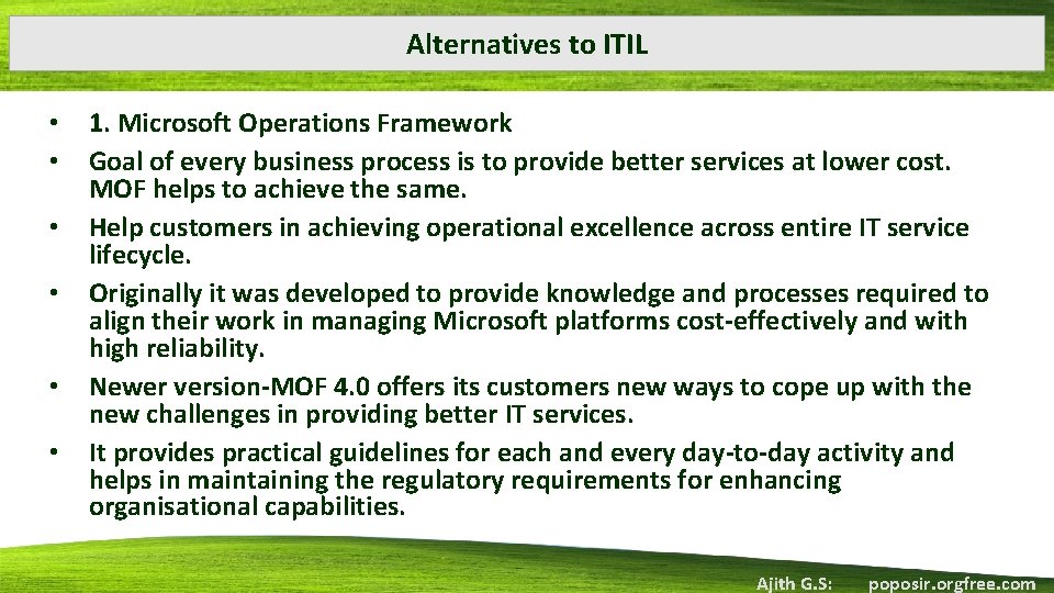 Alternatives to ITIL • • • 1. Microsoft Operations Framework Goal of every business