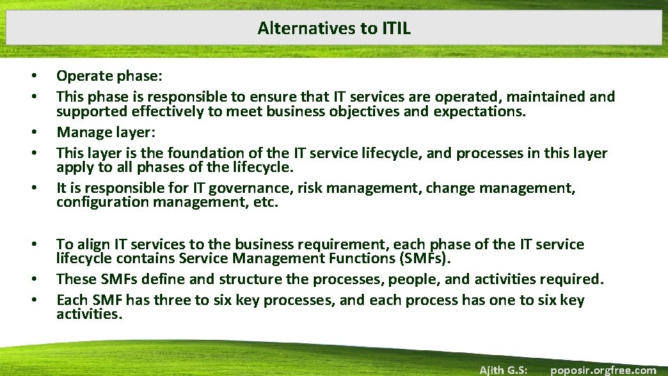 Alternatives to ITIL • • Operate phase: This phase is responsible to ensure that