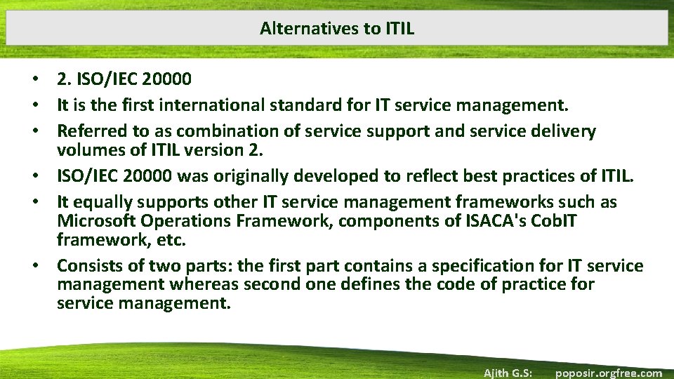 Alternatives to ITIL • 2. ISO/IEC 20000 • It is the first international standard