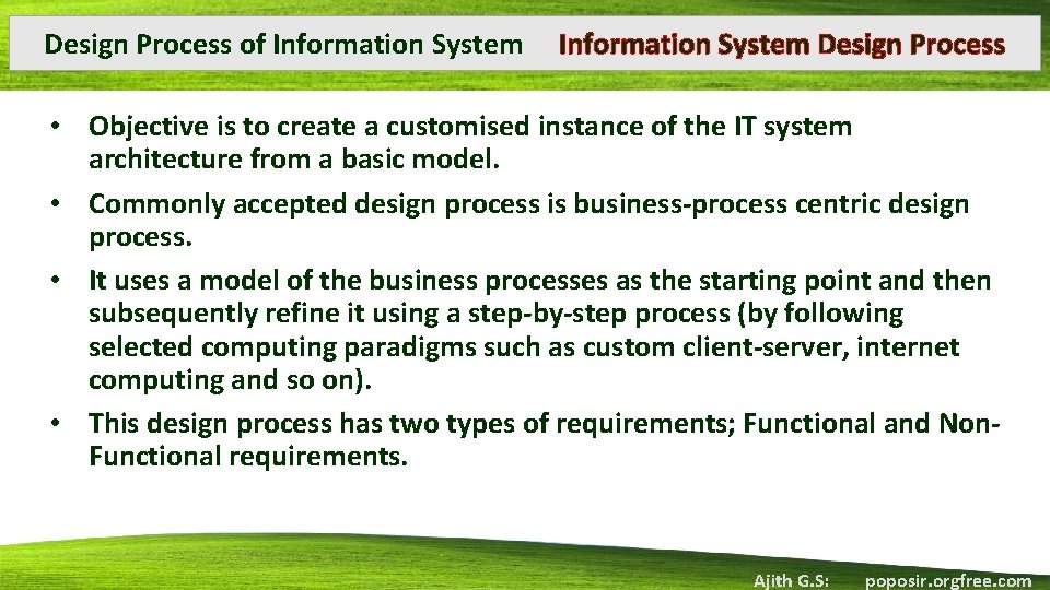 Design Process of Information System Design Process • Objective is to create a customised