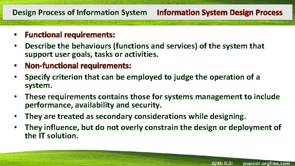 Design Process of Information System Design Process • Functional requirements: • Describe the behaviours