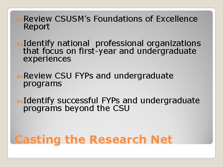  Review Report CSUSM’s Foundations of Excellence Identify national professional organizations that focus on