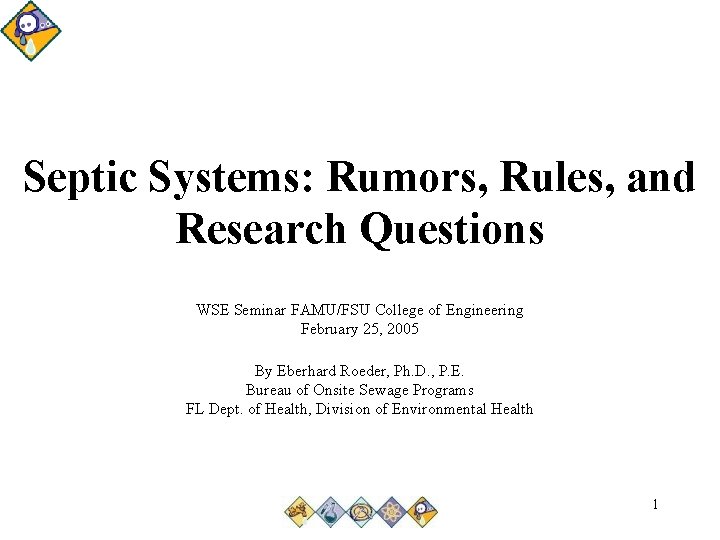 Septic Systems: Rumors, Rules, and Research Questions WSE Seminar FAMU/FSU College of Engineering February