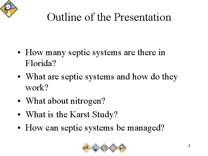 Outline of the Presentation • How many septic systems are there in Florida? •