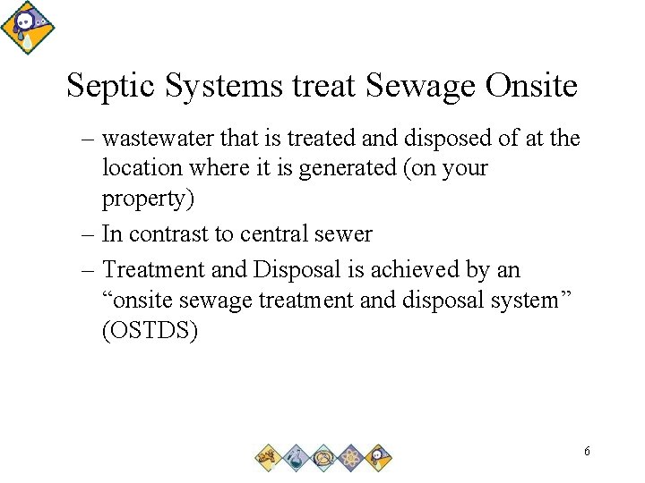 Septic Systems treat Sewage Onsite – wastewater that is treated and disposed of at