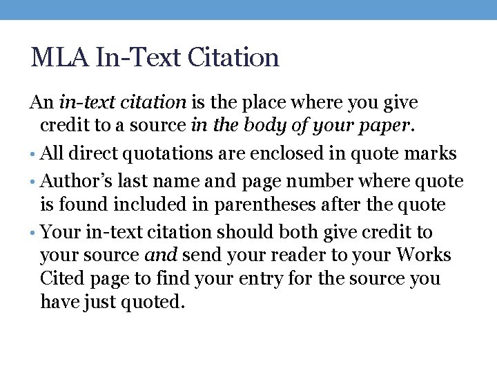 MLA In-Text Citation An in-text citation is the place where you give credit to