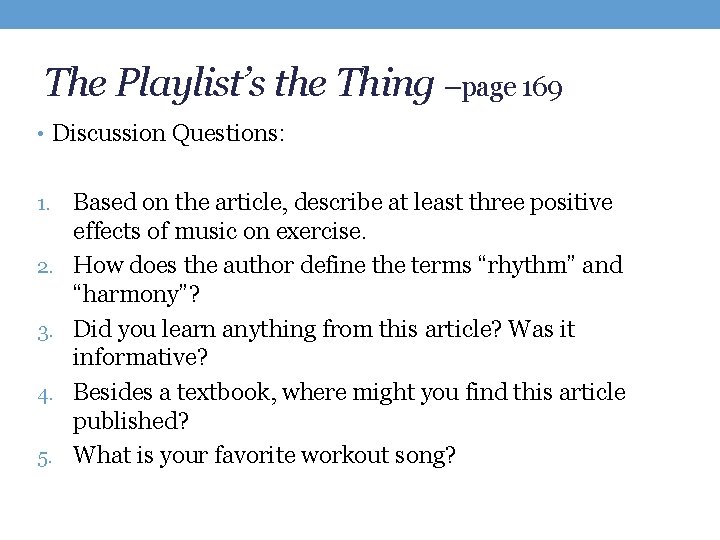 The Playlist’s the Thing –page 169 • Discussion Questions: 1. 2. 3. 4. 5.