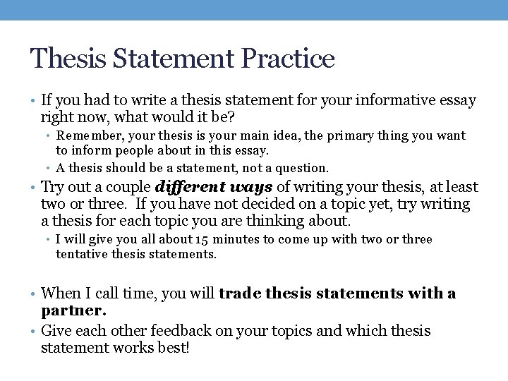 Thesis Statement Practice • If you had to write a thesis statement for your