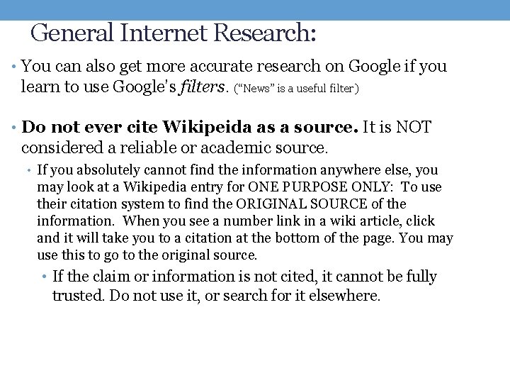 General Internet Research: • You can also get more accurate research on Google if