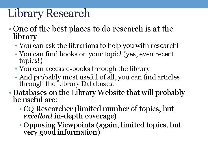 Library Research • One of the best places to do research is at the